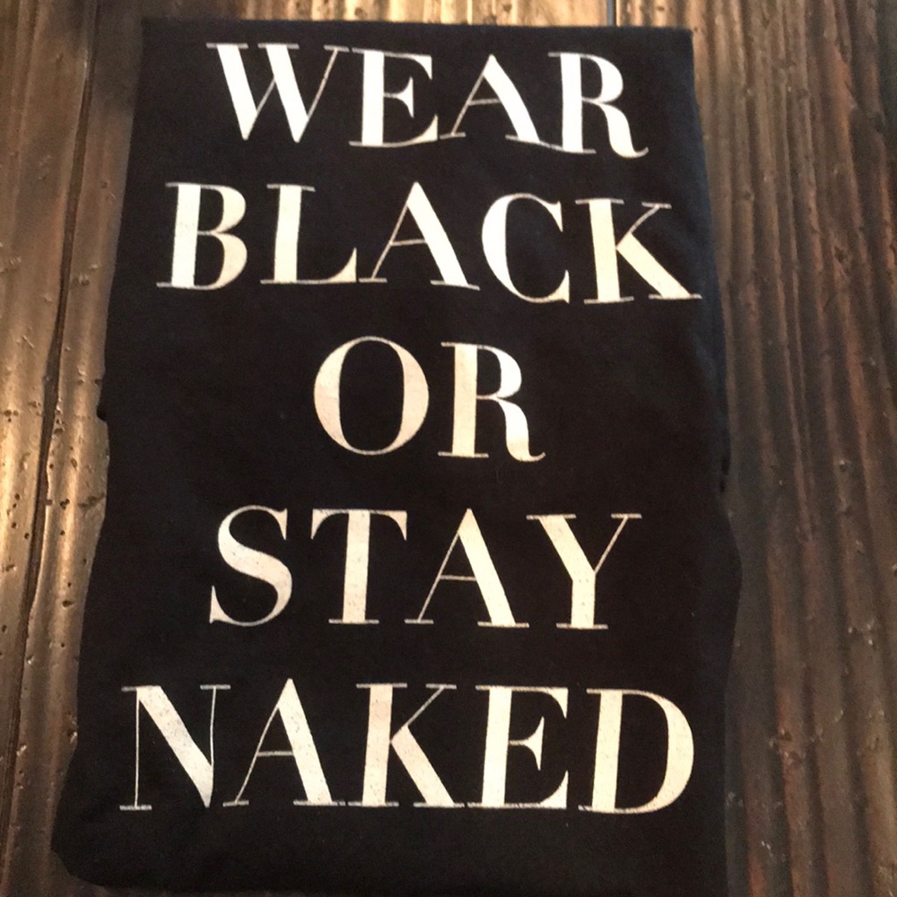 WEAR BLACK OR STAY NAKED T SHIRT. Size Large. - Picture 1 of 4